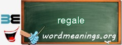 WordMeaning blackboard for regale